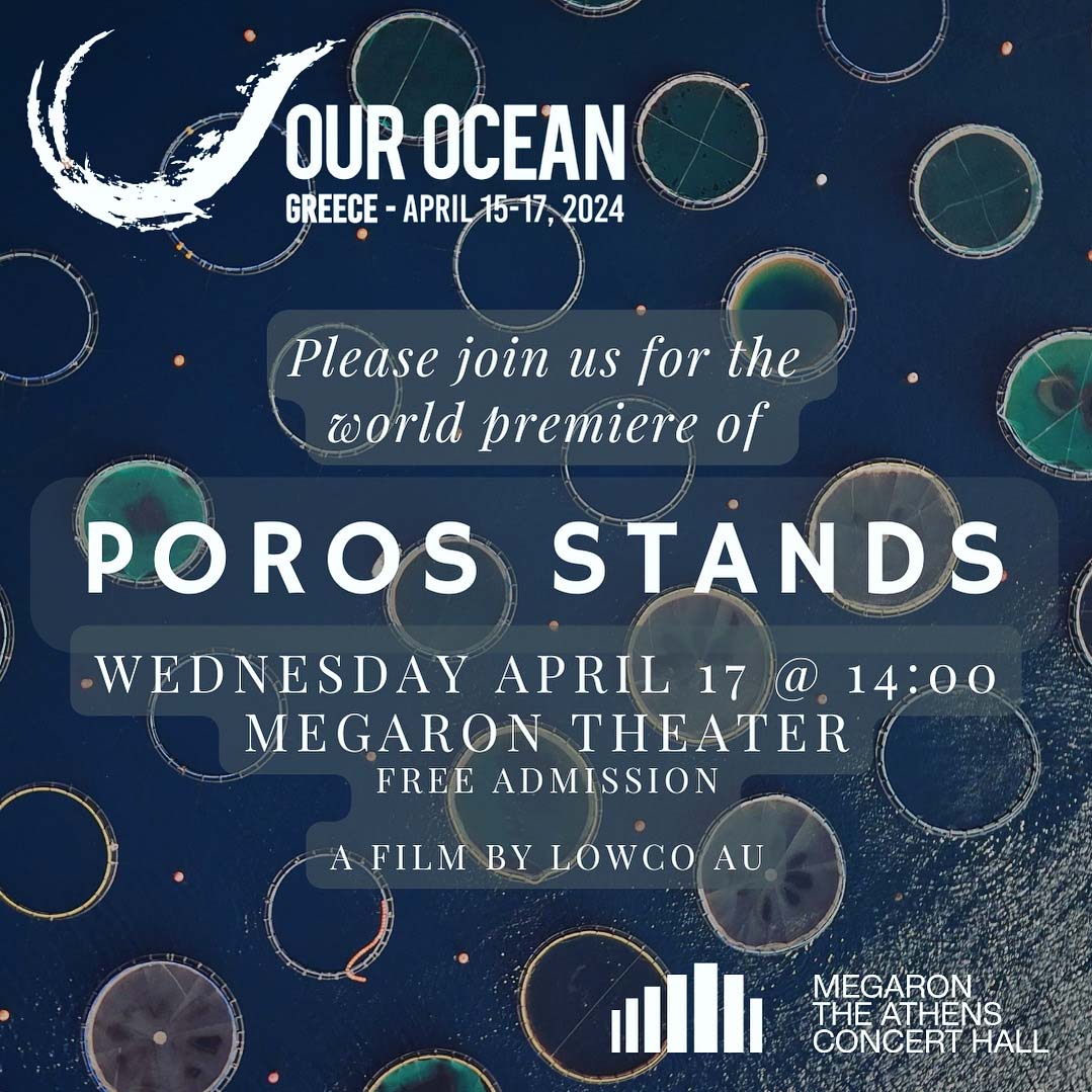 ΠΡΕΜΙΕΡΑ ΤΟΥ ΝΤΟΚΙΜΑΝΤΕΡ «POROS STANDS» ΣΤΟ ΣΥΝΕΔΡΙΟ OUR OCEAN ΣΤΗΝ ΑΘΗΝΑ 17 ΑΠΡΙΛΙΟΥ 2024
